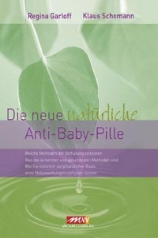 Könyv Die neue natürliche Anti-Baby-Pille Regina Garloff