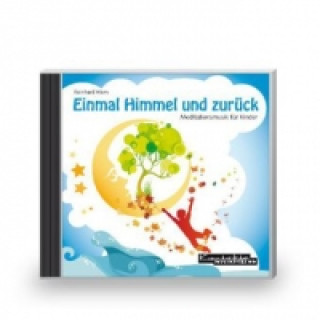Audio Einmal Himmel und zurück, 1 Audio-CD Reinhard Horn
