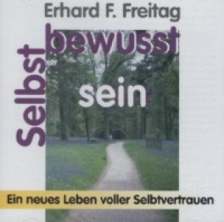 Audio Selbstbewußtsein, 1 CD-Audio Erhard F. Freitag