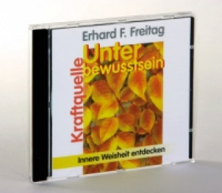 Audio Kraftquelle Unterbewußtsein, 1 CD-Audio Erhard F. Freitag