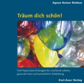 Hanganyagok Träum dich schön!, Audio-CD Agnes Kaiser Rekkas