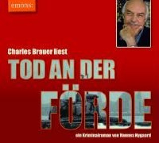Audio Tod an der Förde - Charles Brauer liest, 4 Audio-CDs Hannes Nygaard