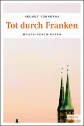 Book Tot durch Franken Helmut Vorndran