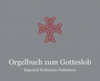 Prasa Orgelbuch zum GOTTESLOB - Eigenteil Erzbistum Paderborn Erzdiözese Paderborn