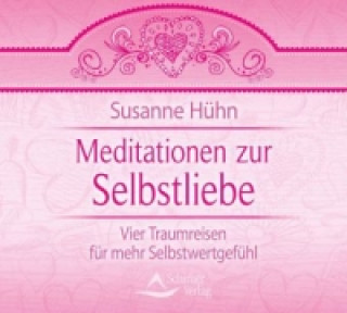 Audio Meditationen zur Selbstliebe, Audio-CD Susanne Hühn