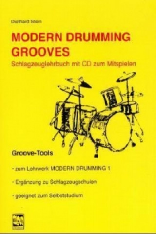 Kniha Modern Drumming. Schlagzeugschule mit CD zum Mitspielen / Modern Drumming Grooves, m. 1 Audio-CD Diethard Stein