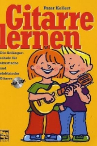 Tiskanica Gitarre lernen, m. 1 Audio-CD, m. 1 Beilage Peter Kellert