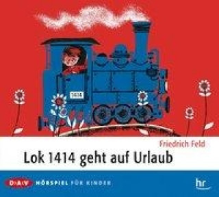 Аудио Lok 1414 geht auf Urlaub, 1 Audio-CD Friedrich Feld