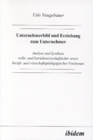 Livre Unternehmerbild und Erziehung zum Unternehmer Udo Neugebauer