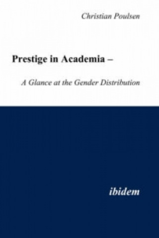 Книга Prestige in Academia - a glance at the gender distribution Christian Poulsen