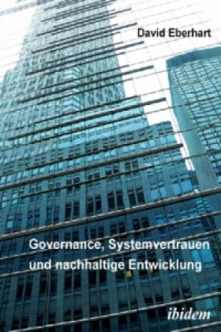 Kniha Governance, Systemvertrauen und nachhaltige Entwicklung David Eberhart