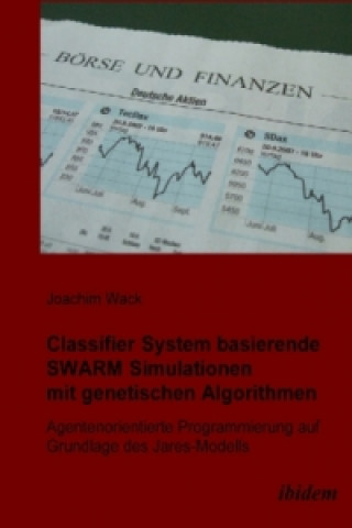 Könyv Classifier System basierende SWARM Simulationen mit genetischen Algorithmen Joachim Wack