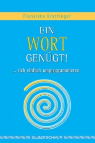 Kniha Ein Wort genügt! Franziska Krattinger