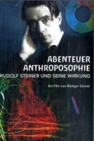 Filmek Abenteuer Anthroposophie - Rudolf Steiner und seine Wirkung, 1 DVD Rüdiger Sünner