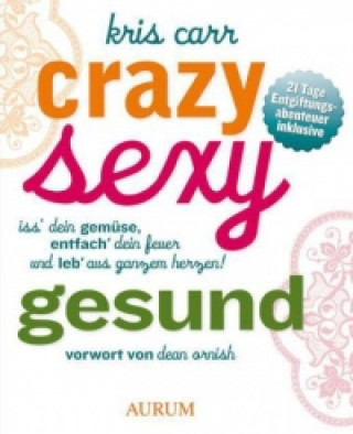 Könyv Crazy, sexy, gesund Kris Carr