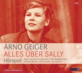 Audio Alles über Sally, 2 Audio-CD Arno Geiger
