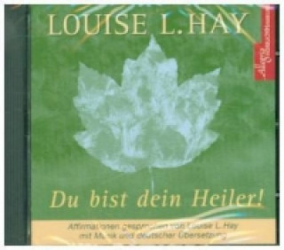 Audio Du bist dein Heiler!, 1 Audio-CD Louise L. Hay