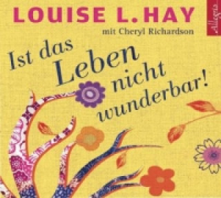 Audio Ist das Leben nicht wunderbar!, 3 Audio-CD Louise L. Hay