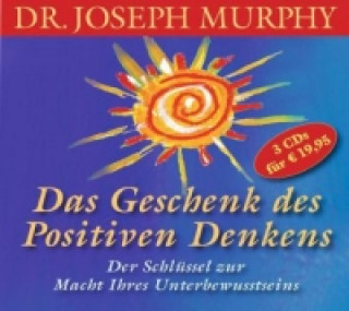 Audio Das Geschenk des positiven Denkens, 3 Audio-CD Joseph Murphy