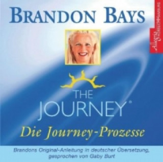 Hanganyagok The Journey - Die Journey Prozesse, 2 Audio-CD Brandon Bays