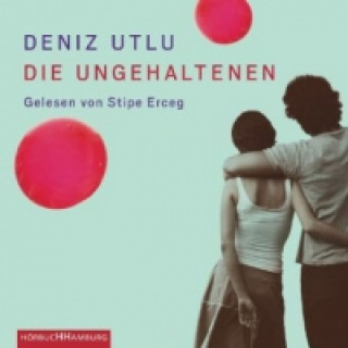 Audio Die Ungehaltenen, 5 Audio-CD Deniz Utlu