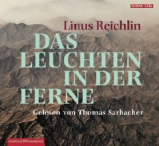Hanganyagok Das Leuchten in der Ferne, 5 Audio-CD Linus Reichlin
