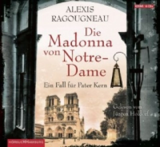 Audio Die Madonna von Notre-Dame, 5 Audio-CD Alexis Ragougneau