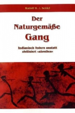 Könyv Der Naturgemäße Gang Rudolf H. J. Seidel