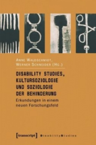 Kniha Disability Studies, Kultursoziologie und Soziologie der Behinderung Anne Waldschmidt