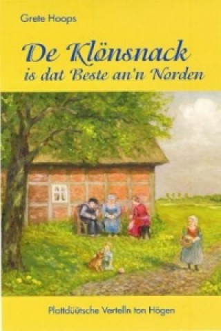 Kniha De Klönsnack is dat Beste an'n Norden Grete Hoops