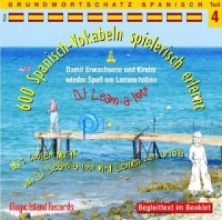 Audio 600 Spanisch Vokabeln spielerisch erlernt, 1 Audio-CD. Tl.4 Gabriela Florian