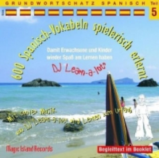 Audio 600 Spanisch Vokabeln spielerisch erlernt, Audio-CD. Tl.5 Horst D. Florian