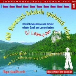Hanganyagok 600 Slowenisch-Vokabeln spielerisch erlernt, Audio-CD. Tl.1 Horst D. Florian