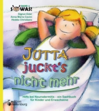 Buch Jutta juckt's nicht mehr - Hilfe bei Neurodermitis -  ein Sachbuch für Kinder und Erwachsene Anna Maria Cavini