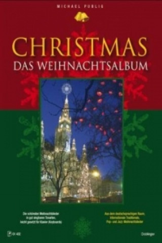 Tiskovina Christmas - Das Weihnachtsalbum, für Klavier/Keyboards Michael Publig