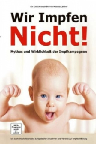 Wideo Wir Impfen Nicht!, 1 DVD Michael Leitner