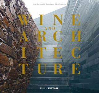 Kniha Wine and Architecture Denis Duhme
