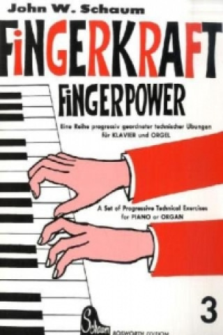 Könyv Fingerkraft. Fingerpower. H.3 John W. Schaum