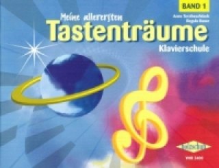 Tiskovina Meine allerersten Tastenträume, Band 1. Bd.1 Anne Terzibaschitsch