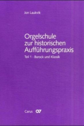 Materiale tipărite Orgelschule zur historischen Aufführungspraxis, 3 Teile Jon Laukvik