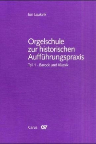 Nyomtatványok Orgelschule zur historischen Aufführungspraxis, 3 Teile Jon Laukvik