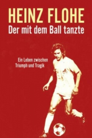 Video Heinz Flohe - Der mit dem Ball tanzte, 1 DVD 