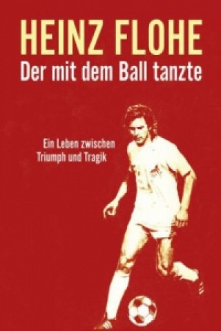 Wideo Heinz Flohe - Der mit dem Ball tanzte, 1 DVD 