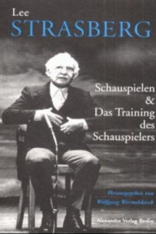 Kniha Schauspielen und das Training des Schauspielers Lee Strasberg