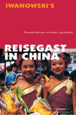 Kniha Reisegast in China - Kulturführer von Iwanowski Françoise Hauser