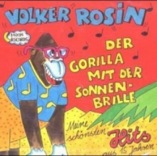 Audio Der Gorilla mit der Sonnenbrille, 1 CD-Audio Volker Rosin