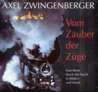 Tiskovina Vom Zauber der Züge, m. 2 Audio-CDs u. 1 Notenheft Axel Zwingenberger