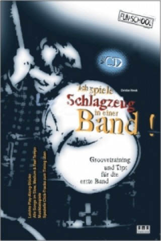 Buch Ich spiele Schlagzeug in einer Band! Christian Nowak