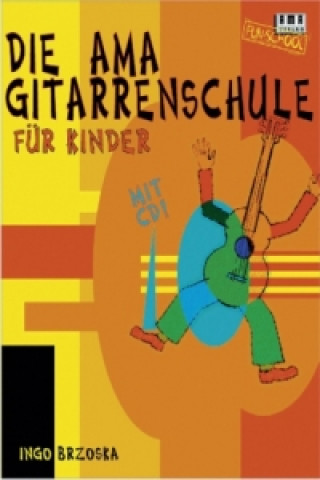 Книга Die AMA-Gitarrenschule für Kinder Ingo Brzoska