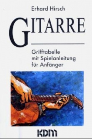 Knjiga Gitarre Erhard Hirsch